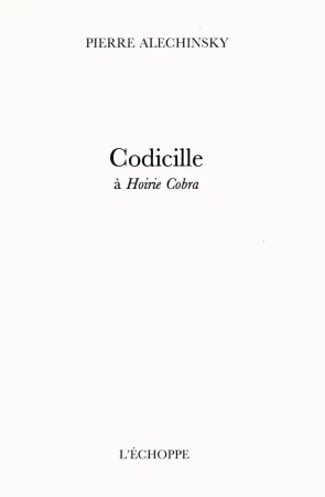 Illustrated Book Alechinsky - Codicille à Hoirie-Cobra