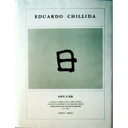 Illustrated Book Chillida - Eduardo Chillida ·Catalogue Raisonné of the original prints- OPUS P.II
