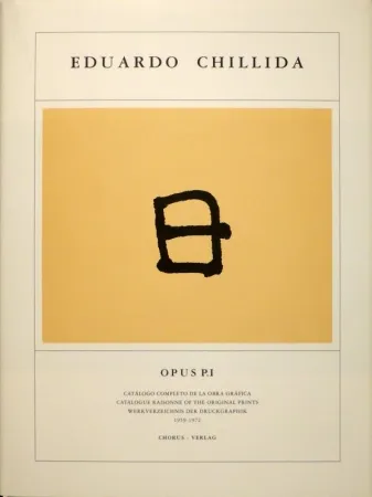 Illustrated Book Chillida - KOELEN, Martin van der. Eduardo Chillida. Opus Prints P.I - P.IV. Catálogo completo de la obra gráfica / Catalogue Raisonnée of the Original Prints / Werkverzeichnis der Druckgraphik , 1959-2001.