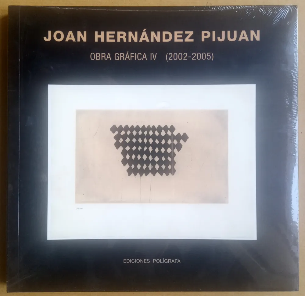 Illustrated Book Hernandez Pijuan - Obra Gráfica IV - (2002 - 2005) Catálogo razonado