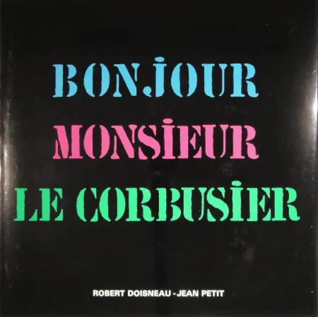 Illustrated Book Le Corbusier - Bonjour Monsieur Le Corbusier