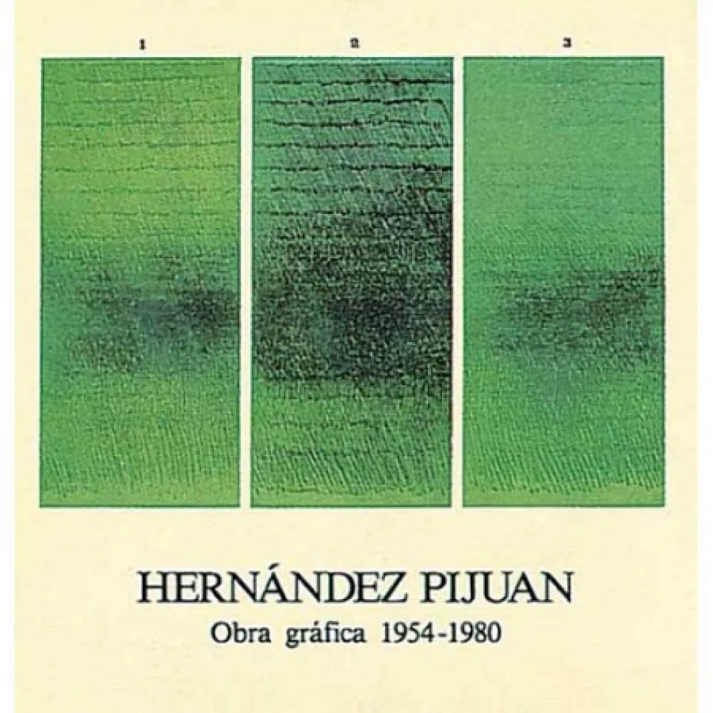 Illustrated Book Hernandez Pijuan - Hernández Pijuan. Obra Gráfica I (1954-1980)