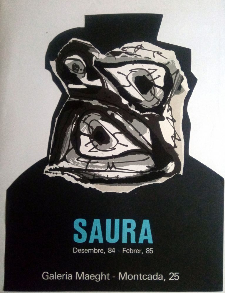 Poster Saura - ANTONIO SAURA - MAEGHT - DESEMBRE 84 / FEBRER 85