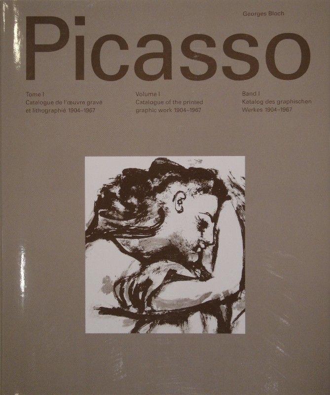 Illustrated Book Picasso - BLOCH, Georges. Pablo Picasso. Band I. Katalog des graphischen Werkes / Catalogue de l'oeuvre gravé et lithographié / Catalogue of the printed graphic work 1904-1967.