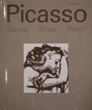 Illustrated Book Picasso - BLOCH, Georges. Pablo Picasso. Band I. Katalog des graphischen Werkes / Catalogue de l'oeuvre gravé et lithographié / Catalogue of the printed graphic work 1904-1967.