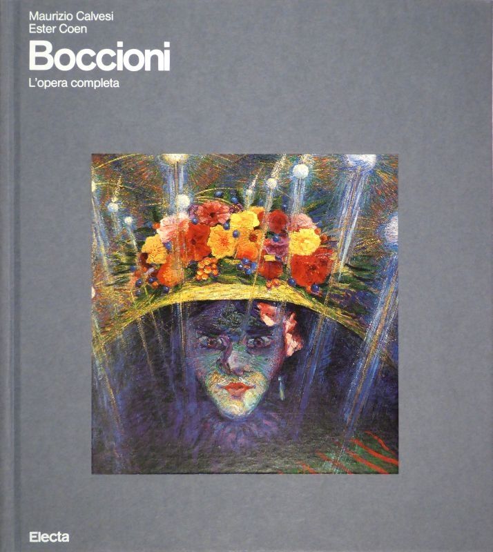Illustrated Book Boccioni - CALVESI, Maurizio / Ester COEN. Boccioni. (L'opera completa).