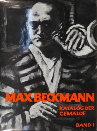 Illustrated Book Beckmann - GÖPEL, Erhard u. Barbara. Max Beckmann. Katalog der Gemälde.