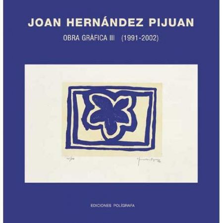 Illustrated Book Hernandez Pijuan - Hernández Pijuan. Obra Gráfica III (1991-2002)