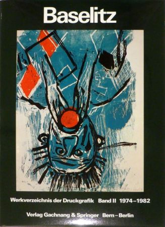 Illustrated Book Baselitz - JAHN, Fred. Baselitz. Peintre-Graveur. Band I. Werkverzeichnis der Druckgraphik 1963-1974. / Band II. Werkverzeichnis der Druckgraphik 1974-1982. 