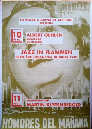 Poster Kippenberger - Jazz in Flammen - Albert Oehlen, closing, concert. 11 Febr. Opening