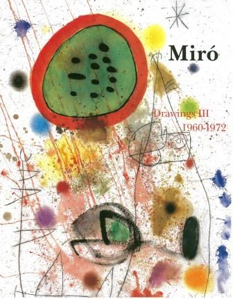 Illustrated Book Miró - Miro Drawings III : catalogue raisonné des dessins (1960-1972)