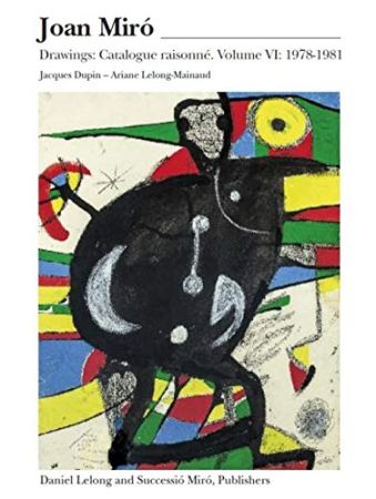 Illustrated Book Miró - Miró Drawings VI : catalogue raisonné des dessins (1978-1981)