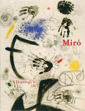 Illustrated Book Miró - Miró : Drawings Vol V - 1977 : catalogue raisonné des dessins