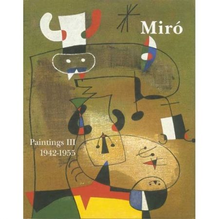 Illustrated Book Miró - Miró. Paintings Vol. III. 1942-1955