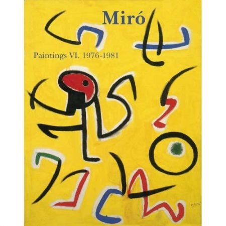 Illustrated Book Miró - Miró. Paintings Vol. VI. 1976-1981
