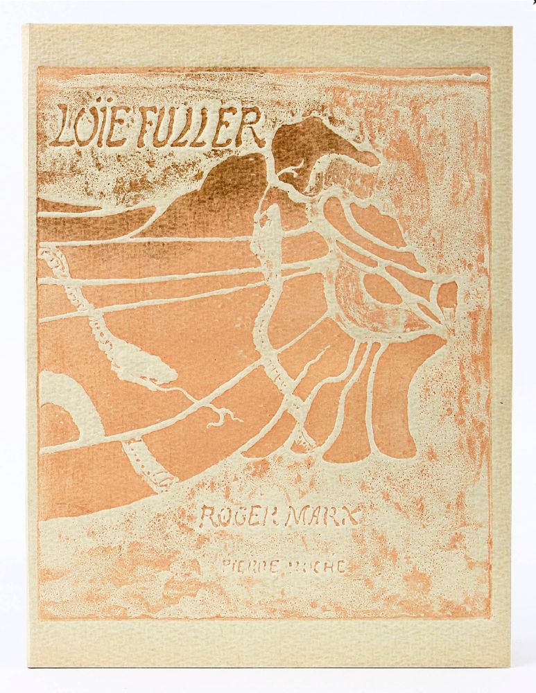 Illustrated Book Roche - (R. Marx) LA LOÏE FULLER. Estampes modelées de Pierre Roche.