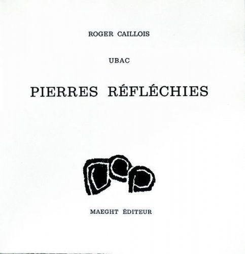 No Technical Ubac - Roger Caillois : PIERRES RÉFLÉCHIES (1975)