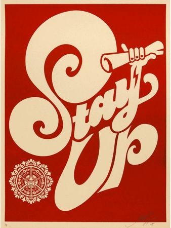 Screenprint Fairey - Stay Up Chaka