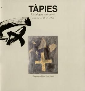 Illustrated Book Tàpies - Tàpies. Catalogue raisonné. Volume 1. 1943-1960