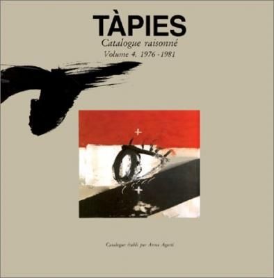 Illustrated Book Tàpies - Tàpies. Catalogue raisonné. Volume 4. 1976-1981