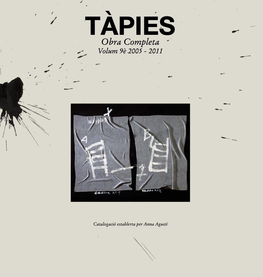Illustrated Book Tàpies - Tàpies. Obra completa.Catálogo razonado Complete Works.Catalogue Raisonné volume 9. 2005 2011 (Spanish/Catalan/French/English)