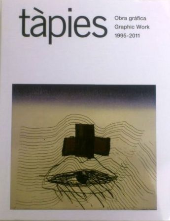 Illustrated Book Tàpies - Tàpies. Obra gràfica / Graphic Work 1995-2011 volume 5